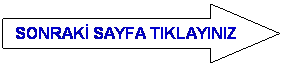 Sa� Ok: SONRAK� SAYFA TIKLAYINIZ
